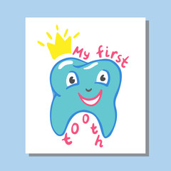My first tooth lettering phrase. One tooth in cartoon style.Hand drawn Vector