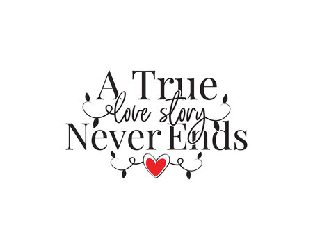 Premium Vector  A true love story never ends hand lettering motivational  quotes