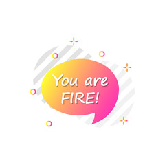 Bubble in pink, yellow, you are fire icon. Simple colored outline vector of motivation icons for ui and ux, website or mobile application