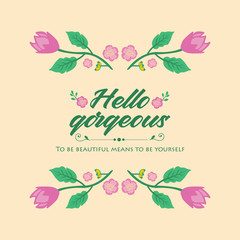 Unique shape of leaf and flower frame, for romance hello gorgeous greeting card design. Vector