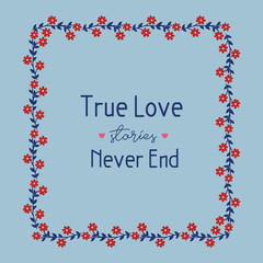 Fototapeta na wymiar True love Template card design, with beautiful of leaf and red floral frame. Vector