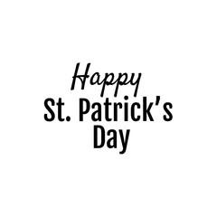 Obraz premium Happy Patricks Day greeting. Black script on white background. Greeting card text. Graphic banner for Irish holiday. Vector