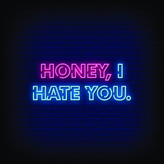 Fototapeta na wymiar Honey, I Hate You Neon Signs Style Text Vector