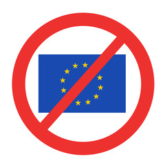 Flag of EU and European Union is crossed out - fall, collapse and disinetgration of country. State is forbidden and banned. Vector illustration isolated on white