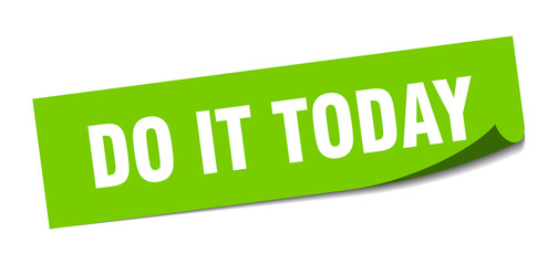 do it today sticker. do it today square sign. do it today. peeler