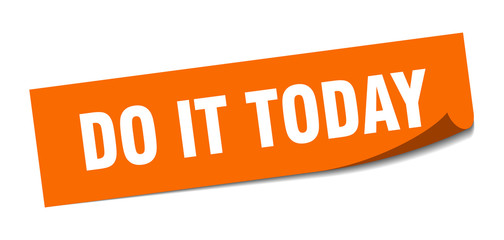 do it today sticker. do it today square sign. do it today. peeler