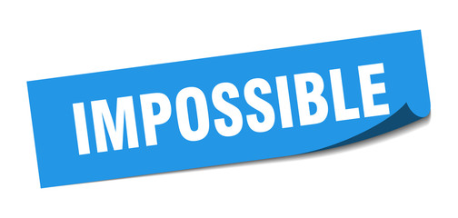 impossible sticker. impossible square sign. impossible. peeler