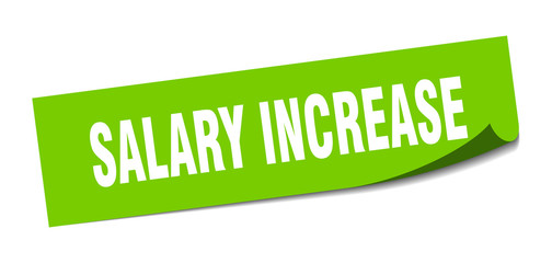 salary increase sticker. salary increase square sign. salary increase. peeler