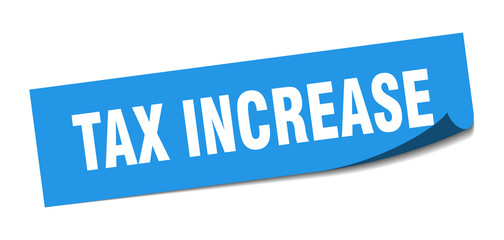 tax increase sticker. tax increase square sign. tax increase. peeler