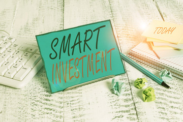 Handwriting text Smart Investment. Conceptual photo Allocating funds to an asset or committing...