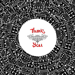 Black and white frame made of houses with place for text. Hand-drawn dark frame with Thank You lettering, can be used for invitations, postcards, flyers, card. Eps 8