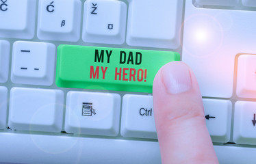 Handwriting text My Dad My Hero. Conceptual photo Admiration for your father love feelings emotions...