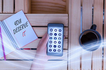 Writing note showing You Deserve It. Business concept for Reward for something well done Deserve...