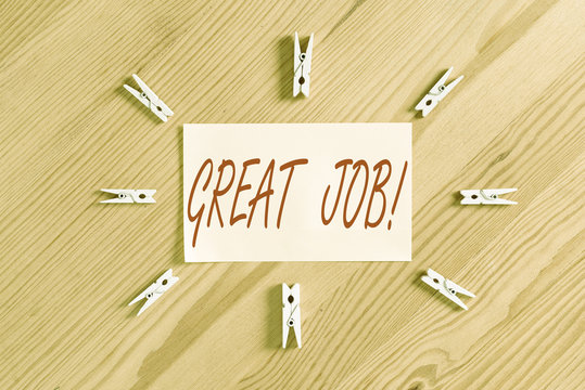 Text sign showing Great Job. Business photo showcasing used praising someone for something they have done very well Colored clothespin papers empty reminder wooden floor background office