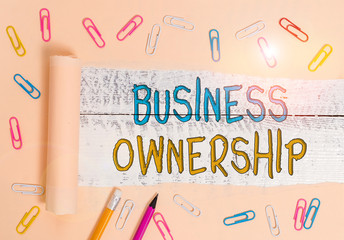 Text sign showing Business Ownership. Business photo showcasing control or to dictate the...