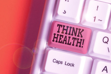 Conceptual hand writing showing Think Health. Concept meaning state of complete physical mental and...