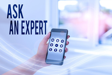 Text sign showing Ask An Expert. Business photo showcasing confirmation that have read understand...