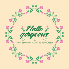Decoration for hello gorgeous invitation card, with beautiful leaf and pink wreath frame. Vector
