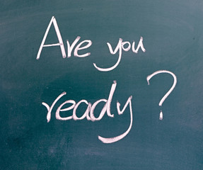 Are You Ready Written on blackboard