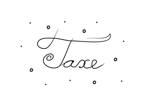 Taxe phrase handwritten with a calligraphy brush. Tax in French. Modern brush calligraphy. Isolated word black