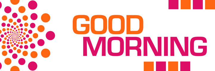 Good Morning Pink Orange Dots Horizontal