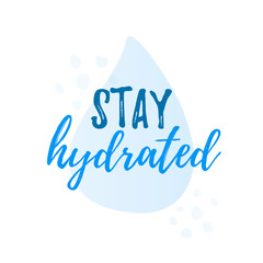 Stay hydrated yourself quote calligraphy text. Vector illustration text hydrate yourself. Design print for t shirt, tee, card, type poster banner.