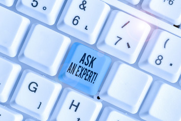 Text sign showing Ask An Expert. Business photo showcasing confirmation that have read understand...
