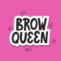 Brow queen sticker on a pink background.  Hand drawn vector lettering for brow bar. design.