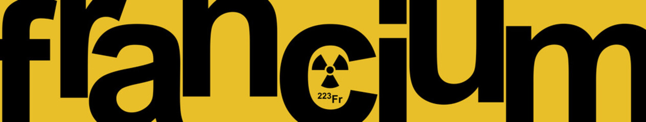 Obraz premium Francium, extremely radioactive. A chemical element with the symbol Fr and atomic number 87. Radioactivity logo on black. Poster, illustration. Alkali metal. Simple and impressive banner design. Text.