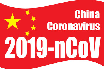 White inscription China Coronavirus 2019-nCoV on the background of the Chinese flag. An unexplored virus from China. Search for vaccines against a deadly disease. Concept of a new coronavirus.