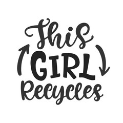 This Girl Recycles hand lettered phrase