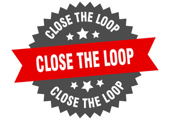 close the loop sign. close the loop circular band label. round close the loop sticker