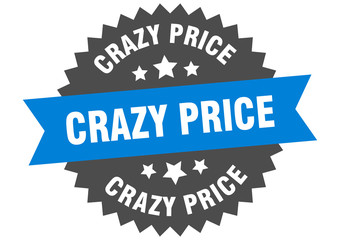 crazy price sign. crazy price circular band label. round crazy price sticker