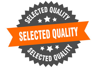 selected quality sign. selected quality circular band label. round selected quality sticker