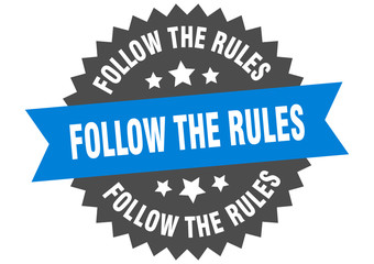 follow the rules sign. follow the rules circular band label. round follow the rules sticker