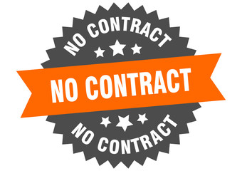 no contract sign. no contract circular band label. round no contract sticker