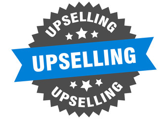 upselling sign. upselling circular band label. round upselling sticker