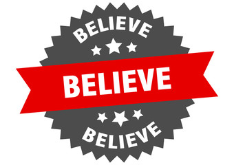 believe sign. believe circular band label. round believe sticker