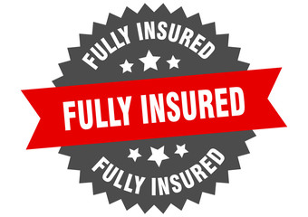 fully insured sign. fully insured circular band label. round fully insured sticker