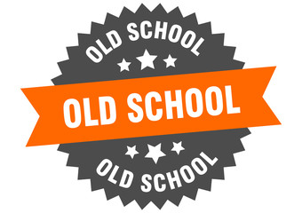 old school sign. old school circular band label. round old school sticker