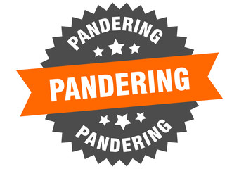 pandering sign. pandering circular band label. round pandering sticker