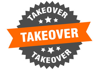 takeover sign. takeover circular band label. round takeover sticker