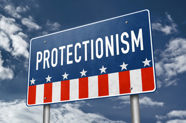 Protectionism - economic policy of restricting imports - road sign message