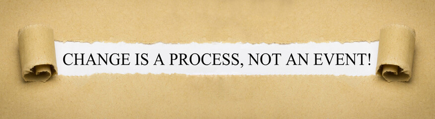 Change is a process, not an event!
