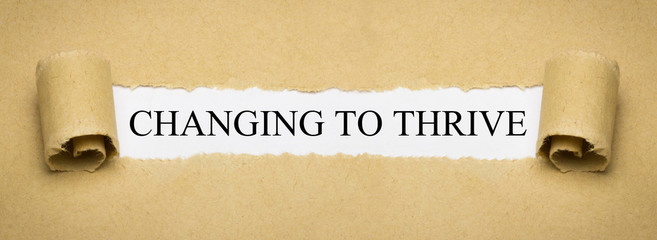 Changing to thrive
