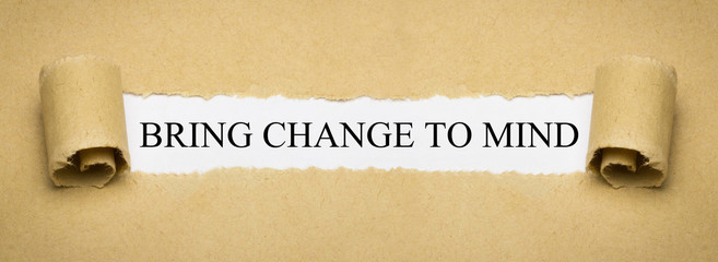 Bring change to mind