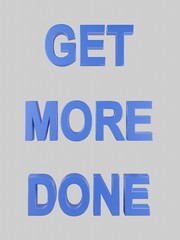 Obraz premium Get More Done Motivational Quote Motivation 