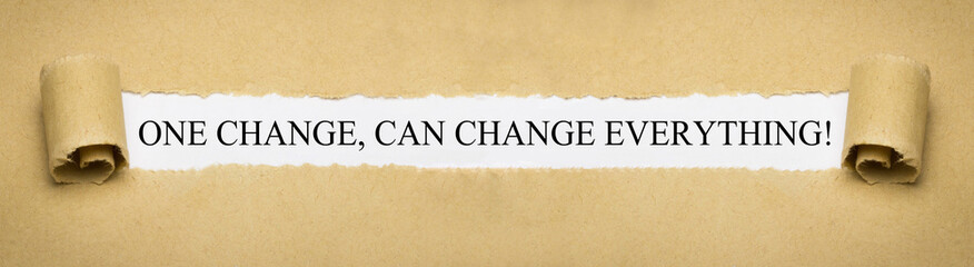 One change, can change everything!
