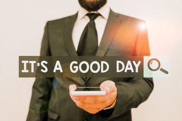 Writing note showing It s is A Good Day. Business concept for Happy time great vibes perfect to...
