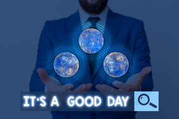 Writing note showing It s is A Good Day. Business concept for Happy time great vibes perfect to...